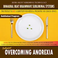 Binaural Beat Brainwave Subliminal Systems — Overcoming Anorexia — обложка